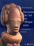 livre Naissance de l'art en Afrique Noire 