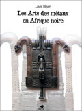 livre Les arts des métaux en Afrique Noire